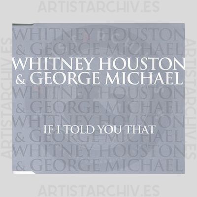 Whitney Houston & George Michael - If I Told You That