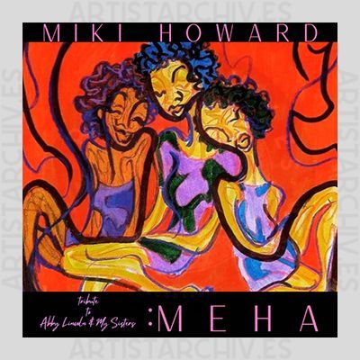 Miki Howard - Tribute To Abbey Lincoln & My Sisters: Meha