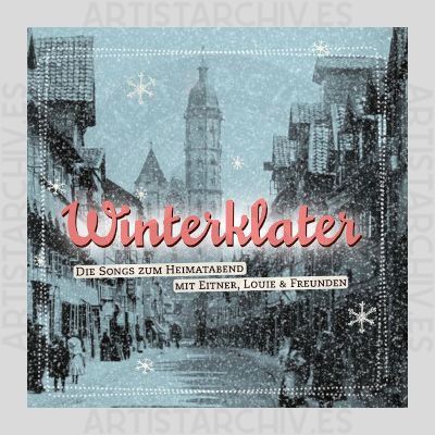 Wintertheater - Winterklater - Die Songs Zum Heimatabend mit Eitner, Louie & Freunden