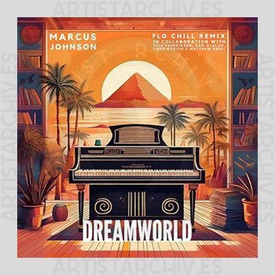 Marcus Johnson & Matthew Shell & Sam Ojalvo - Dreamworld (FLO Chill Remix)