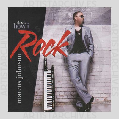 Marcus Johnson - This Is How I Rock