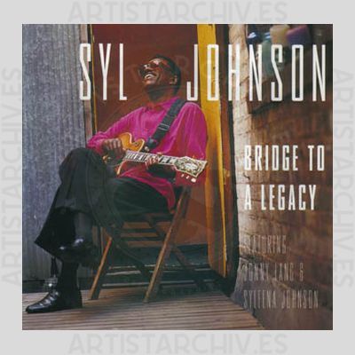 Syl Johnson - Bridge To A Legacy