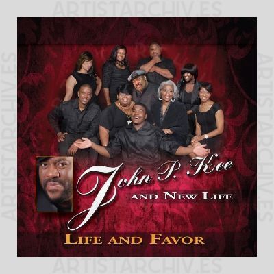 John P. Kee And New Life - Life And Favor