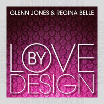 Glenn Jones & Regina Belle - Love By Design