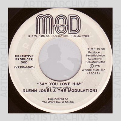 Glenn Jones & The Modulations - Say You Love Him / He Will Give You Whatever You Need