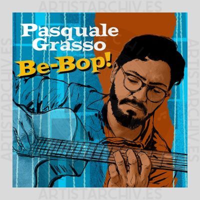Pasquale Grasso - Be-Bop!