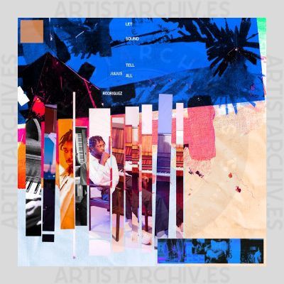 Julius Rodriguez - Let Sound Tell All