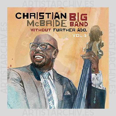 Christian McBride Big Band - Without Further Ado, Vol. 1