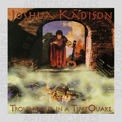 Joshua Kadison - Troubadour In A TimeQuake