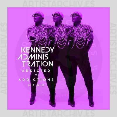Kennedy Administration - Addicted 2 Addictions (Alt Mix)