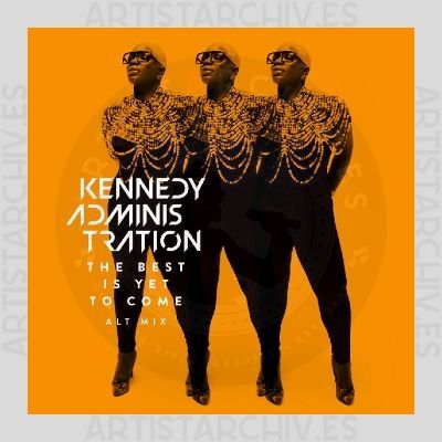 Kennedy Administration - The Best Is Yet To Come (Alt Mix)