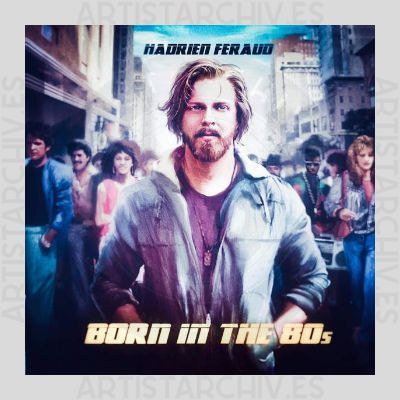 Hadrien Feraud - Born In The 80's