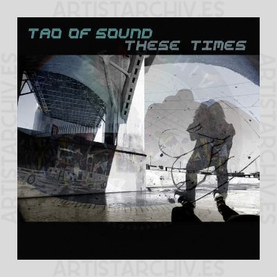 Tao Of Sound - These Times