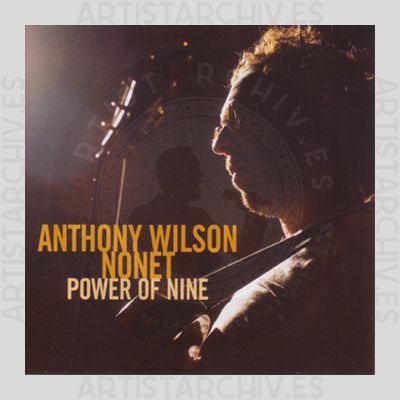 Anthony Wilson Nonet - Power Of Nine