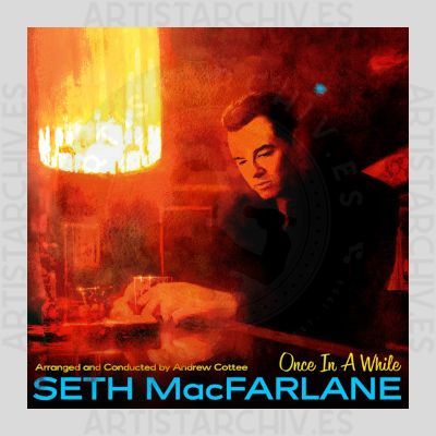 Seth MacFarlane - Once In A While