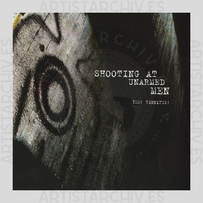 Shooting At Unarmed Men - Yes! Tinnitus!
