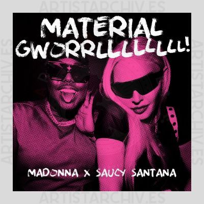 Madonna & Saucy Santana - Material Gworrllllllll!