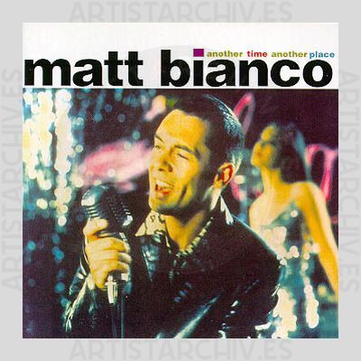 Matt Bianco - Another Time Another Place