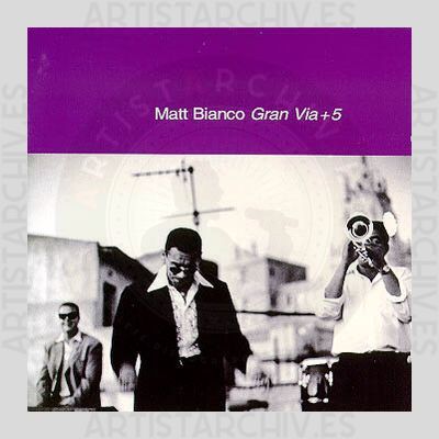 Matt Bianco - Gran Via