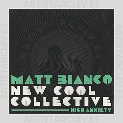 New Cool Collective & Matt Bianco - High Anxiety