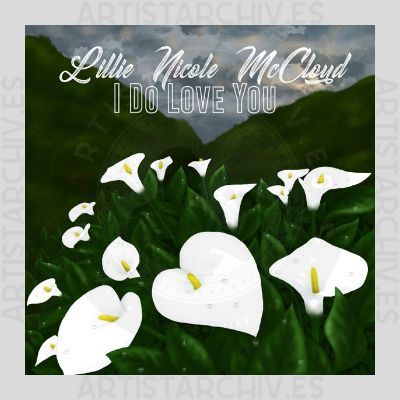 Lillie Nicole McCloud - I Do Love You
