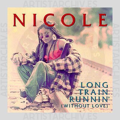 Nicole - Long Train Runnin' (Without Love)