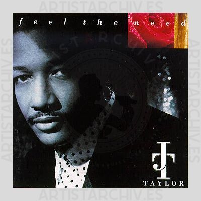 J. T. Taylor - Feel The Need