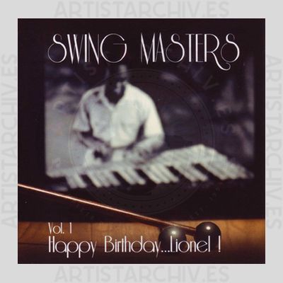 Swing Masters - Vol. 1 - Happy Birthday ... Lionel!