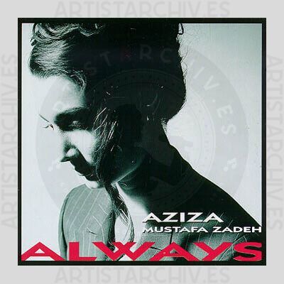 Aziza Mustafa Zadeh - Always