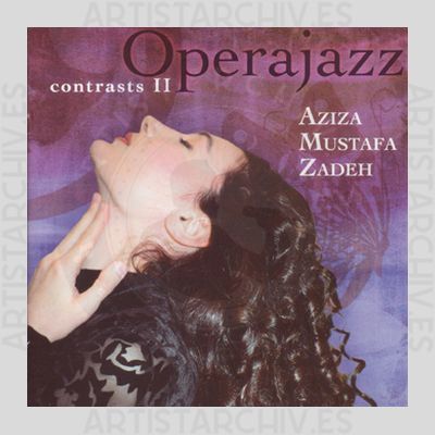 Aziza Mustafa Zadeh - Contrasts II - Opera Jazz