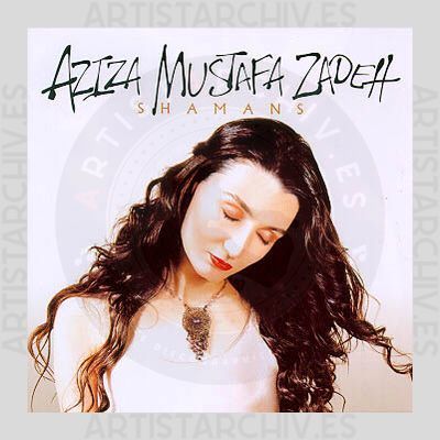Aziza Mustafa Zadeh - Shamans