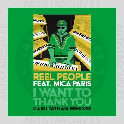 Reel People feat. Mica Paris - I Want To Thank You (Kaidi Tatham Remixes)