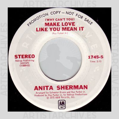 Anita Sherman - (Why Can't You) Make Love Like You Mean It