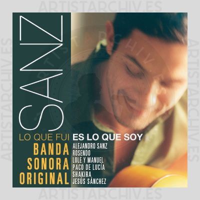 Alejandro Sanz - Lo Que Fui Es Lo Que Soy