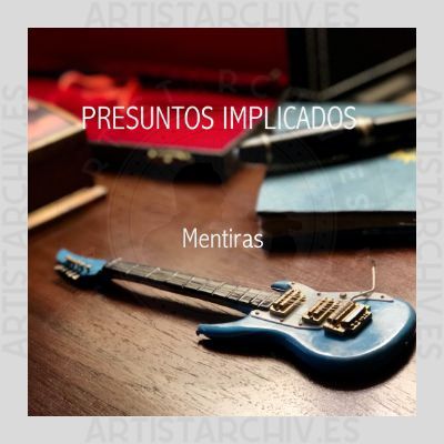 Presuntos Implicados - Mentiras