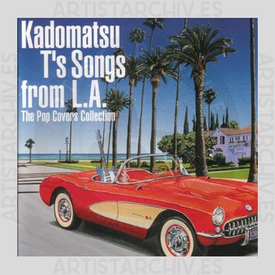 Sampler - Kadomatsu T's Songs From L. A. - The Pop Covers Collection