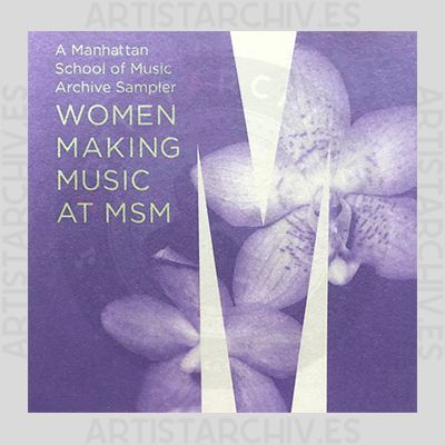 Sampler - Women Making Music At MSM - A Manhattan School Of Music Archive Sampler