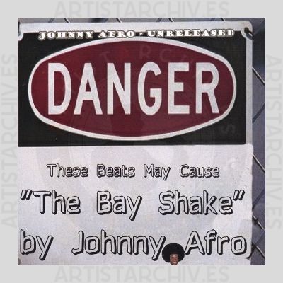 Johnny Afro - The Bay Shake: Unreleased Afro