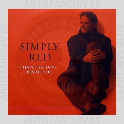 Simply Red - I Have The Love / Beside You