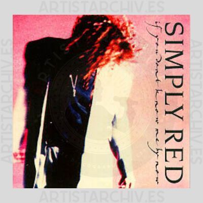 Simply Red - If You Don't Know Me By Now
