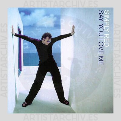 Simply Red - Say You Love Me