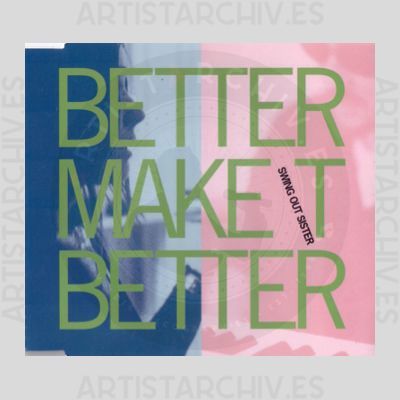 Swing Out Sister - Better Make It Better