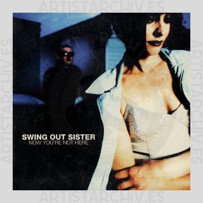 Swing Out Sister - Now You're Not Here