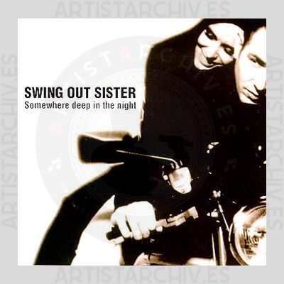 Swing Out Sister - Somewhere Deep In The Night