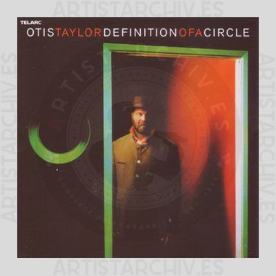 Otis Taylor - Definition Of A Circle