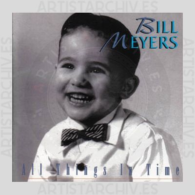 Bill Meyers - All Things In Time