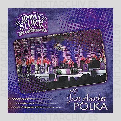 Jimmy Sturr And His Orchestra - Not Just Another Polka