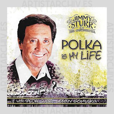 Jimmy Sturr And His Orchestra - Polka Is My Life