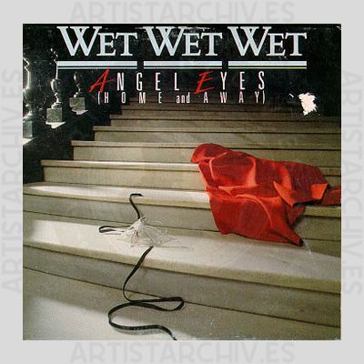 Wet Wet Wet - Angel Eyes (Home And Away)
