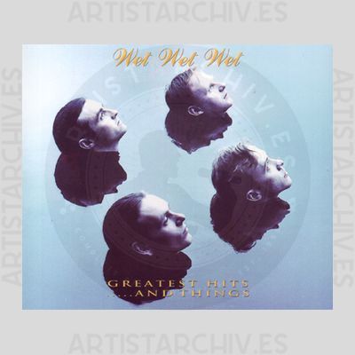 Wet Wet Wet - Greatest Hits … And Things